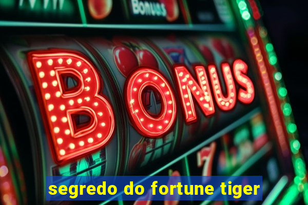 segredo do fortune tiger